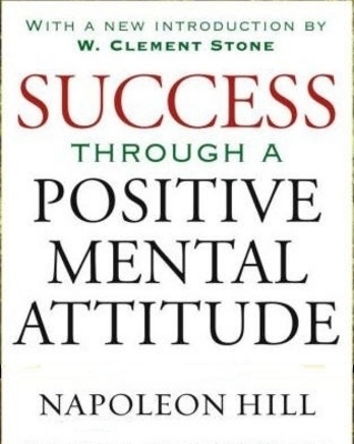 Success Through A Positive Mental Attitude Napoleon Hill