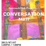 EVENTS: Approach2Link Presents A Conversation Party With An Artistic Twist On July 7th, 2013