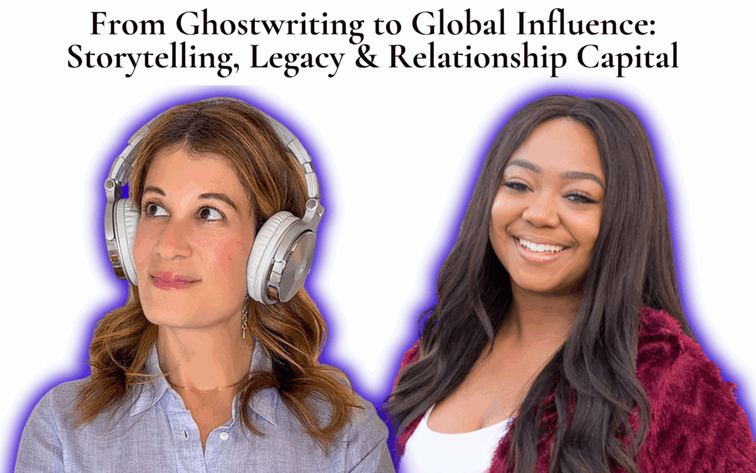 [Feature] From Ghostwriting to Global Influence: Storytelling, Legacy & Relationship Capital with Pauleanna Reid, WritersBlok